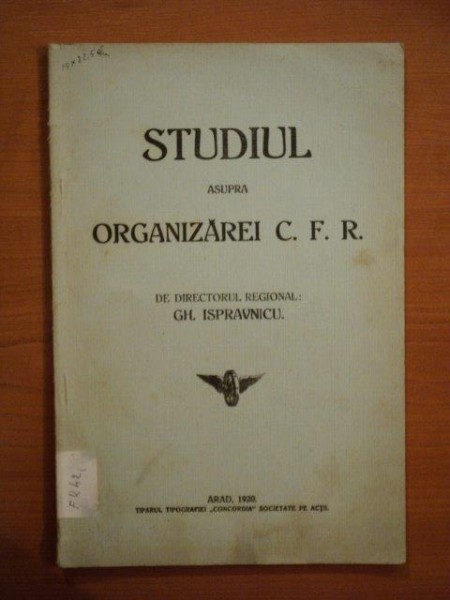 STUDIUL ASUPRA ORGANIZARII C.F.R. de GH. ISPRAVNICU, ARAD 1920