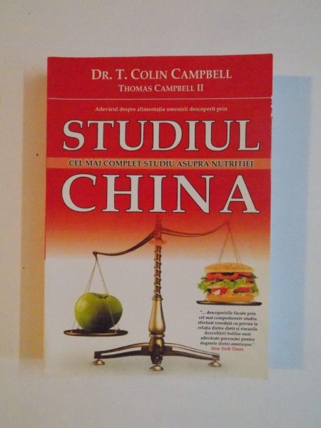 STUDIUL CHINA, CEL MAI COMPLET STUDIU ASUPRA NUTRITIEI de COLIN CAMPBELL , THOMAS M. CAMPBELL 2007 *BLOCUL DE FILE INDOIT