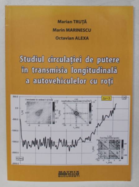 STUDIUL CIRCULATIEI DE PUTERE IN TRANSMISIA LONGITUDINALA A AUTOVEHICULELOR CU ROTI de MARIAN TRUTA ..OCTAVIAN  ALEXA , 2022