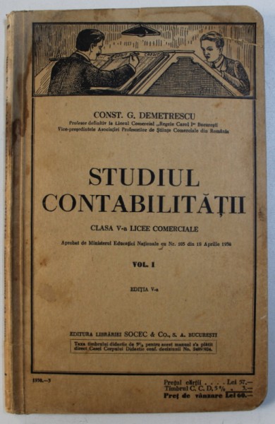 STUDIUL CONTABILITATILOR  - CLASA V -A  LICEE COMERCIALE , VOL. I de CONST . G . DEMETRESCU , 1938