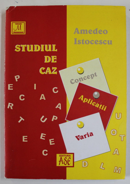 STUDIUL DE CAZ . CONCEPT. VARIA de AMEDEO ISTOCESCU , 2006