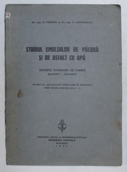 STUDIUL EMULSIILOR DE PACURA SI DE ASFALT CU APA de R. VERONA si C. FOSTIROPOL , 1936 * DEDICATIE