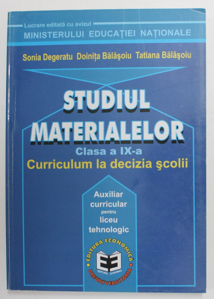 STUDIUL MATERIALELOR , MANUAL PENTRU CLASA A IX-A  de SORIN DEGERATU si TATIANA BALASOIU , 2000