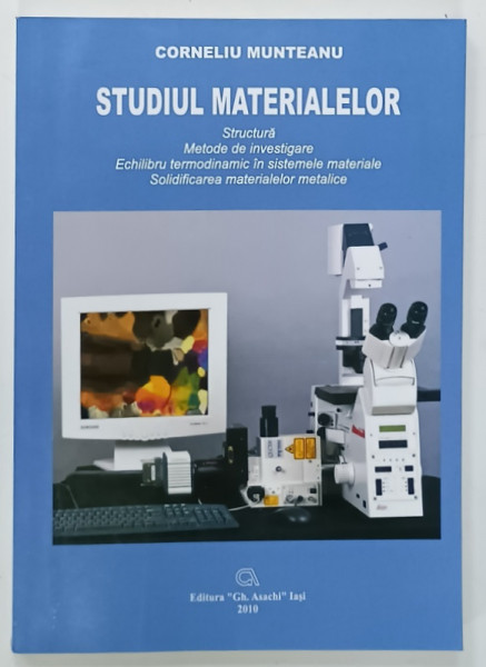 STUDIUL MATERIALELOR -  STRUCTURA ....SOLIDIFICAREA MATERIALEOR  METALICE de CORNELIU  MUNTEANU , 2010
