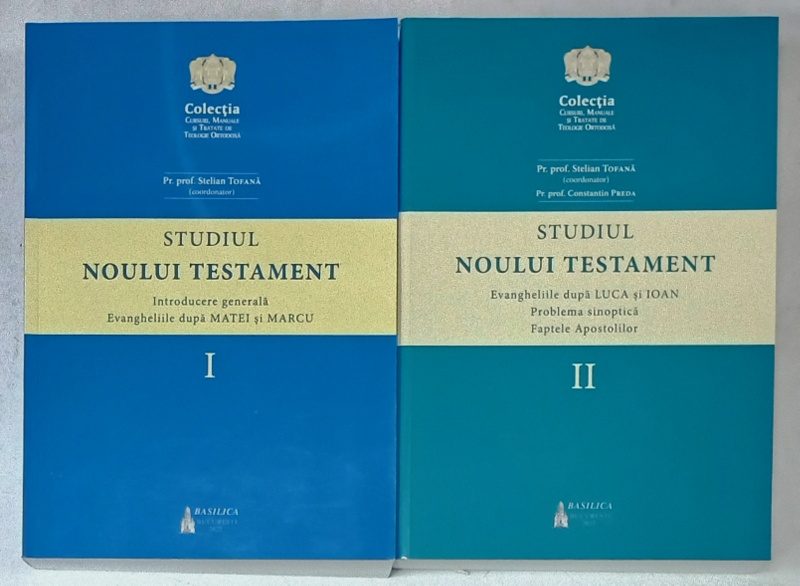 STUDIUL  NOULUI TESTAMENT , coordonator STELIAN TOFANA , VOLUMELE I - II , 2022 - 2023