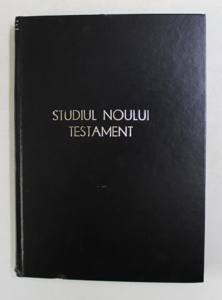 STUDIUL NOULUI TESTAMENT  -MANUAL PENTRU SEMINARIILE TEOLOGICE de I. CONSTANTINESCU , 1992