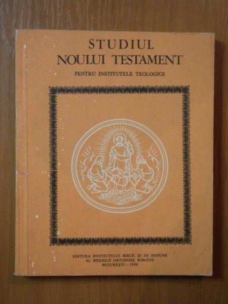 STUDIUL NOULUI TESTAMENT PENTRU INSTITUTELE TEOLOGICE , Bucuresti 1984