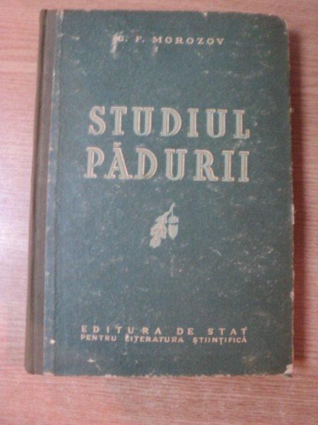 STUDIUL PADURII de G. F. MOROZOV , 1952
