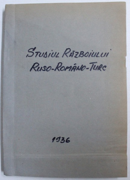 STUDIUL RAZBOIULUI RUSO - ROMANO - TURC de ION GH. TROFIN , 1936