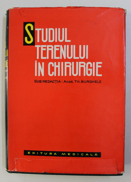 STUDIUL TERENULUI IN CHIRURGIE de TH. BURGHELE , 1965