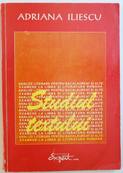 STUDIUL TEXTULUI  - ANALIZE LITERARE PENTRU BACALAUREAT AI ALTE EXAMENE LA LIMBA SI LITERATURA ROMANA de ADRIANA ILIESCU , 1994