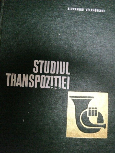 STUDIUL TRANSPOZITIEI - ALEXANDRU VELEHORSCHI, BUC. 1968