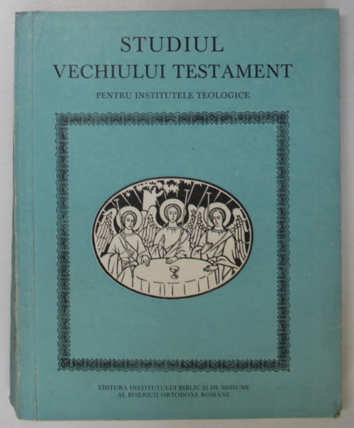 STUDIUL VECHIULUI TESTAMENT , PENTRU INSTITUTELE TEOLOGICE , 1985