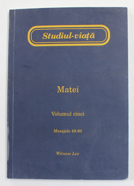 STUDIUL - VIATA , MATEI , MESAJELE 49 -60 de WITNESS LEE , 2016