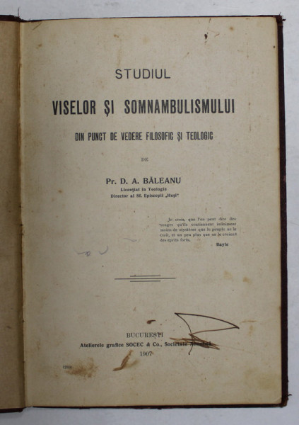 STUDIUL VISELOR SI SOMNAMBULISMULUI DIN PUNCT DE VEDERE FILOSOFIC SI TEOLOGIC de PREOT D.A. BALEANU , 1907