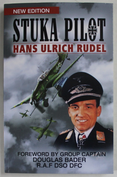 STUKA PILOT by HANS ULDRICH RUDEL , ANII '2000