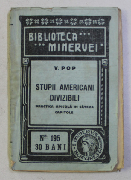 STUPII AMERICANI DIVIZIBILI , PRACTICA APICOLA IN CATEVA CAPITOLE de V. POP , 1915