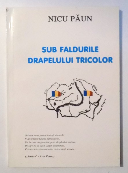 SUB FALDURILE DRAPELULUI TRICOLOR de NICU PAUN , 1999