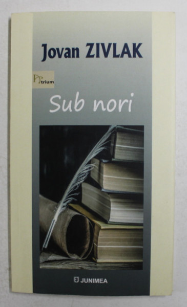 SUB  NORI de JOVAN ZIVLAK , POEZII , 2018