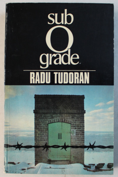 SUB O GRADE de RADU TUDORAN , CICLUL ' SFARSIT DE MILENIU ' , VOLUMUL VII, 1994