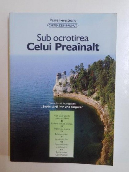 SUB OCROTIREA CELUI PREAINALT de VASILE FERESTEANU 2007