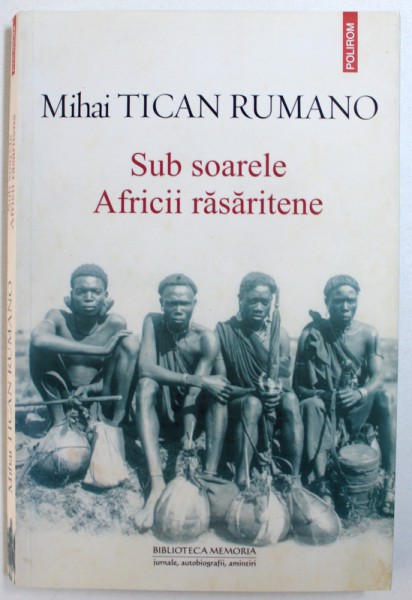 SUB SOARELE AFRICII RASARITENE de MIHAI TICAN RUMANO , 2015