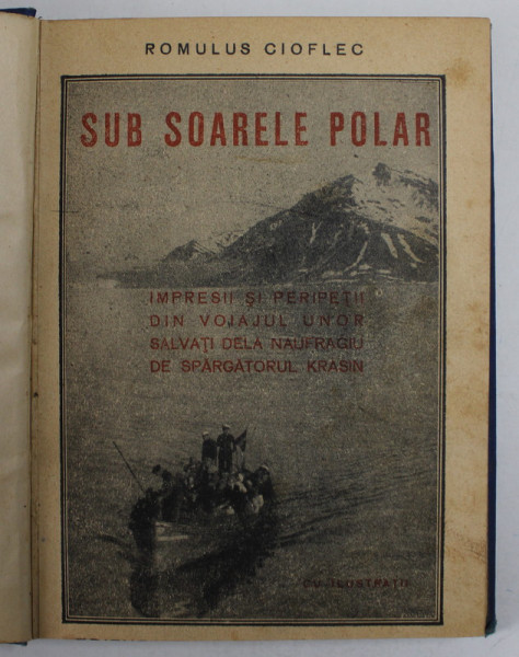 SUB SOARELE POLAR de ROMULUS CIOFLEC - BUCURESTI, 1924