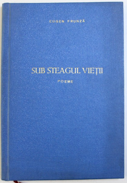 SUB STEAGUL VIETII - POEME de EUGEN FRUNZA , 1950 , DEDICATIE*