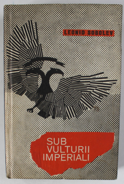 SUB VULTURII IMPERIALI , roman de LEONID SOBOLEV , 1967