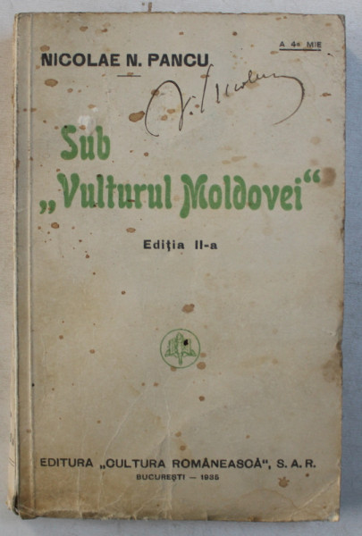 SUB ' VULTURUL MOLDOVEI ' , AMINTIRILE UNUI MAGISTRAT de NICOLAE N . PANCU , 1935 *PREZINTA HALOURI DE APA
