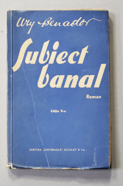 SUBIECT BANAL - roman si ' APPASSIONATA ' , nuvela , de URY BENADOR , 1934  , DEDICATIE *