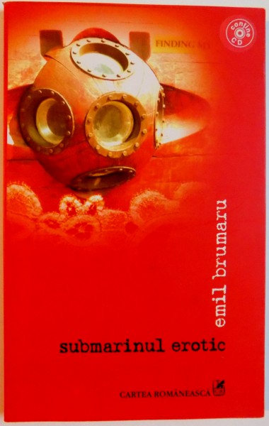 SUBMARINUL EROTIC de EMIL BRUMARU , 2005,