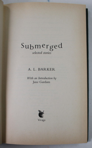 SUBMERGED , SELECTED STORIES by A.L. BARKER , 2002