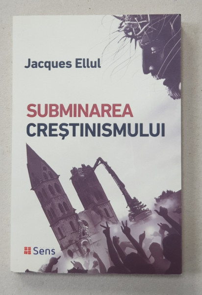 SUBMINAREA CRESTINISMULUI de JACQUES ELLUL , 2018