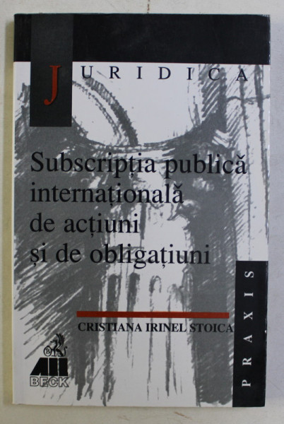 SUBSCRIPTIA PUBLICA INTERNATIONALA DE ACTIUNI SI DE OBLIGATIUNI de CRISTIANA IRINEL STOICA , 2000