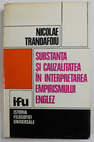SUBSTANTA SI CAUZALITATEA IN INTERPRETAREA EMPIRISMULUI ENGLEZ de NICOLAE TRANDAFOIU , 1975
