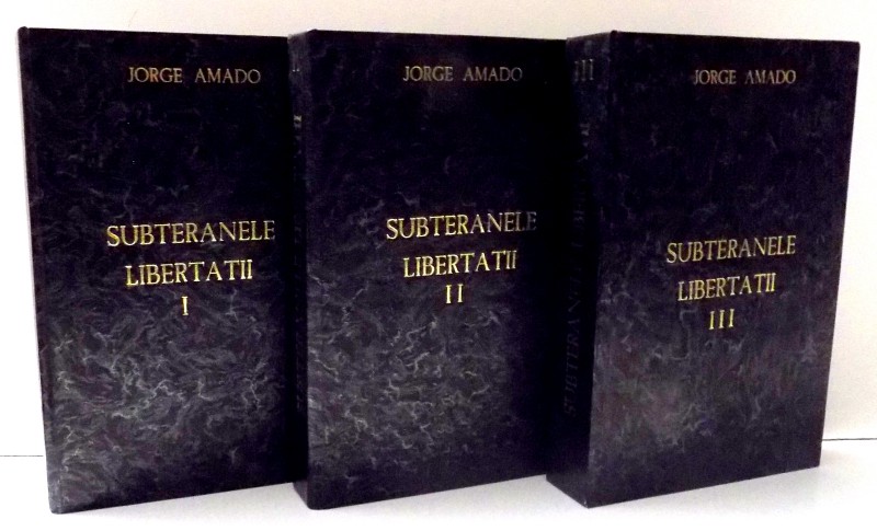 SUBTERANELE LIBERTATII de JORGE AMANDO , VOL I-III , 1957