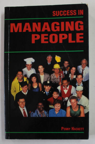 SUCCES IN MANAGING PEOPLE by PENNY HACKETT , 1996 , PREZINTA URME DE UZURA SI DE INDOIRE
