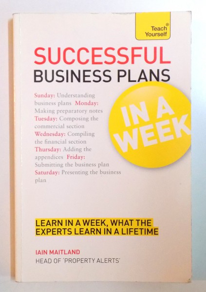 SUCCESSFUL BUSINESS PLANS IN A WEEK by IAIN MAITLAND , 2012