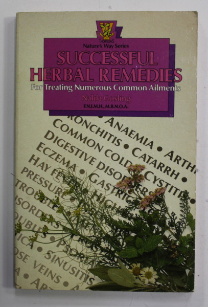 SUCCESSFUL HERBAL REMEDIES FOR TREATING NUMEROUS COMMON AILMENTS by ALDA GOSLING , 1985