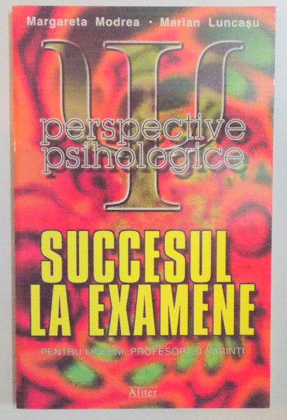 SUCCESUL LA EXAMENE de MARGARETA MONDREA , MARIAN LUNCASU , 1999