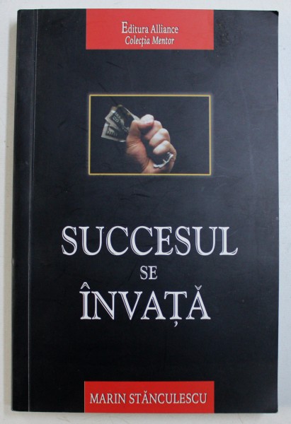 SUCCESUL SE INVATA de MARIN STANCULESCU , 2007