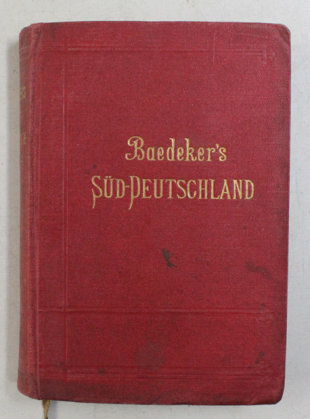 SUD - DEUTSCHLAND - OBERRHEIN , BADEN , WURTTEMBERG , BAYERN UND DIE ANGRENZENDEN TEILE VON OSTERREICH  - HANDBUCH FUR REISENDE von KARL BAEDEKER , 1909