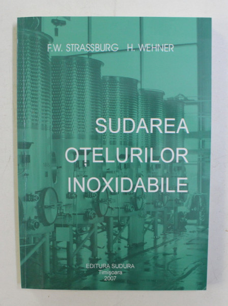 SUDAREA OTELURILOR INOXIDABILE de F.W. STRASSBURG si H. WEHNER , 2007
