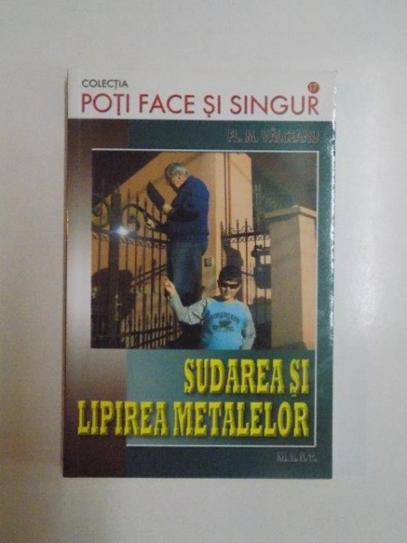 SUDAREA SI LIPIREA METALELOR de FL. M. VALCEANU  2009