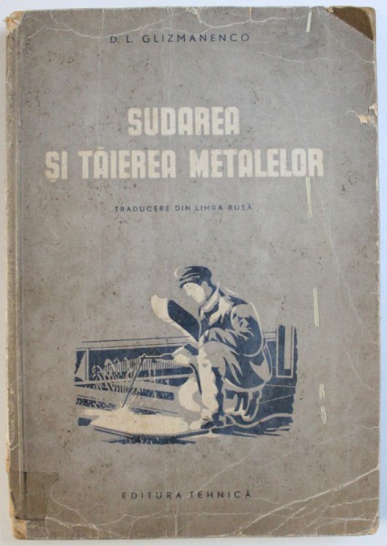 SUDAREA SI TAIEREA MATERIALELOR  de D. L. GLIZMANENCO , 1953