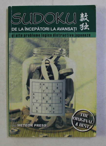 SUDOKU DE LA INCEPATORI LA AVANSATI SI ALTE PROBLEME LOGICE DISTRATCTIVE JAPONEZE , traducere SIMONA PREDA , 2005