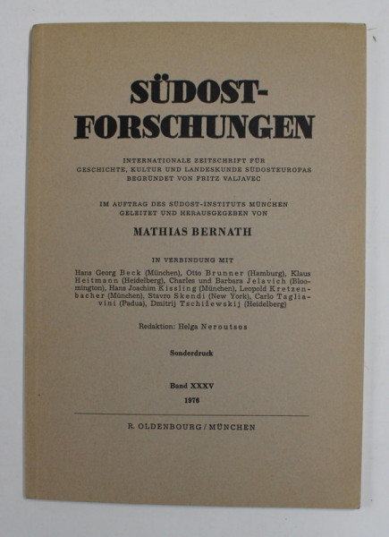 SUDOST  FORSCHUNGEN  - INTERNATIONALE ZEITSCHRIFT FUR GESICHTE , KULTUR UND LANDESKUNDE SUDOSTEUROPAS , BAND XXXV , 1976