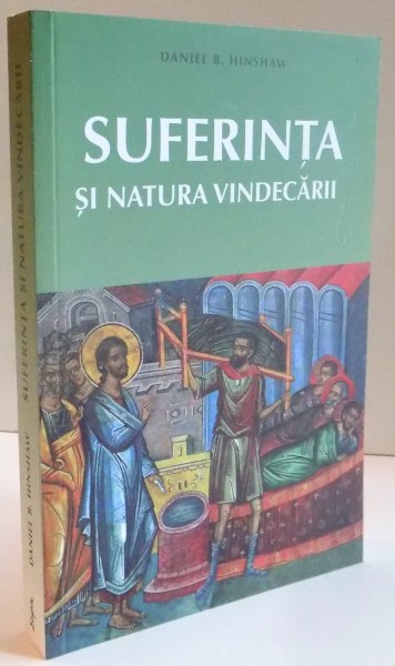 SUFERINTA SI NATURA VINDECARII de DANIEL B. HINSHAW , 2016