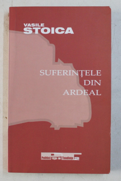 SUFERINTELE DIN ARDEAL de VASILE STOICA , 2008
